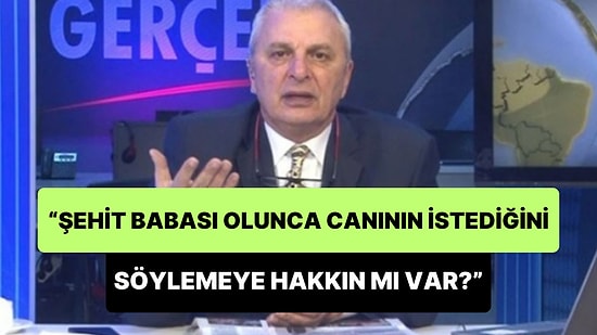 Can Ataklı'dan Tepki Çeken Sözler: 'Kimsin Lan Kimsin? Şehit Babası Olunca İstediğini Söyleme Hakkın mı Var?'