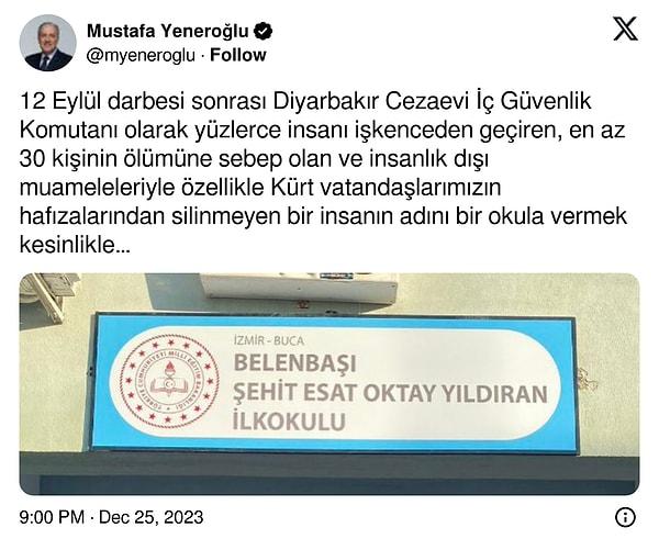 DEVA Partisi İstanbul Milletvekili Mustafa Yeneroğlu, "12 Eylül darbesi sonrası Diyarbakır Cezaevi İç Güvenlik Komutanı olarak yüzlerce insanı işkenceden geçiren, en az 30 kişinin ölümüne sebep olan ve insanlık dışı muameleleriyle özellikle Kürt vatandaşlarımızın hafızalarından silinmeyen bir insanın adını bir okula vermek kesinlikle kabul edilemez" diyerek tepkisini dile getirdi.