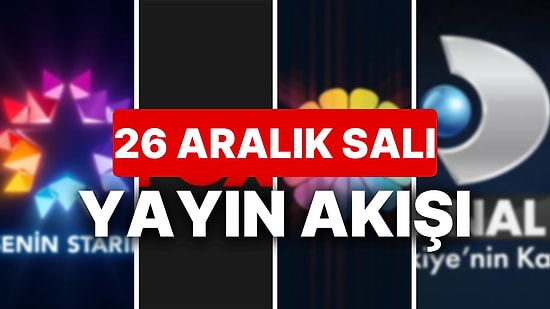 26 Aralık 2023 TV Yayın Akışı: Bu Akşam Hangi Diziler Var? FOX, TV8, TRT1, Show TV, Star TV, ATV, Kanal D