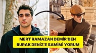 Mert Ramazan Demir'den Yakın Arkadaşı Burak Deniz'e Kalpleri Isıtan Tatlı Yorum