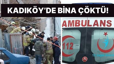 İstanbul Kadıköy'de Bina Çöktü! Bir Kişi Enkaz Altında Kaldı