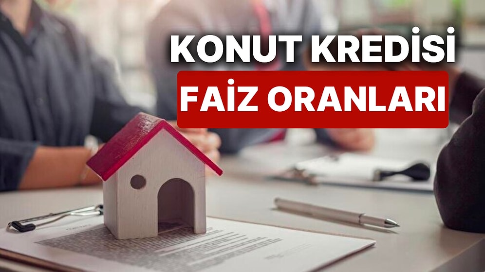 2023 Bitmeden Konut Kredilerinin Faiz Oranlarını İnceledik! 2 Milyon TL Konut Kredisi Alan Ne Kadar Faiz Öder?