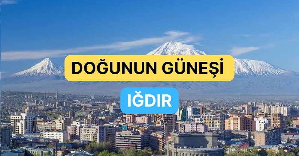 Güneşin Doğduğu İlk Şehir: Iğdır Hakkında Her Şey ve Şehir Rehberi