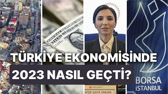 Hatırlamak İstemesek de! 2023 Yılında 12 Ay Boyunca Ekonomide Neler Yaşadık?