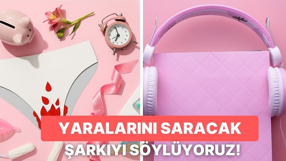 Regl Döneminde Ruh Haline İyi Gelecek Şarkı Bu Testin Sonunda!