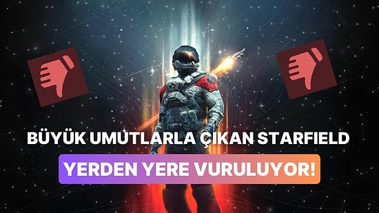 Oyuncular İsyanda! Starfield'ın İnceleme Puanları Adeta Yerden Yere Vuruluyor