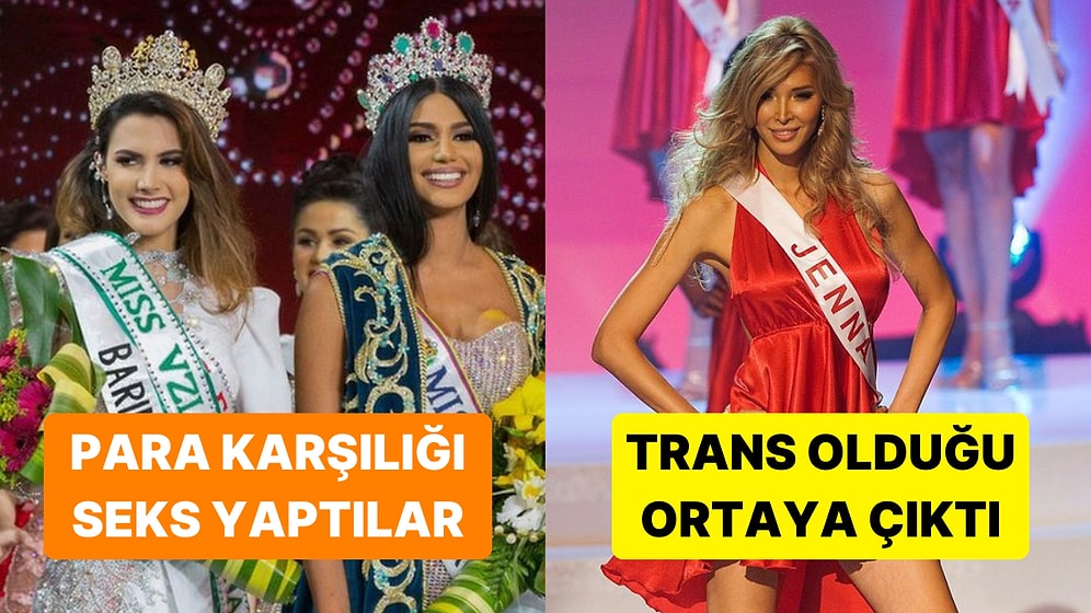 Seks Skandallarından Kaçakçılığa Güzellik Yarışmalarında Yaşanan Olaylar!