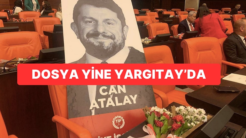 Mahkemeden Can Atalay Kararı: Dosya Uyarıya Rağmen Yeniden Yargıtay’da