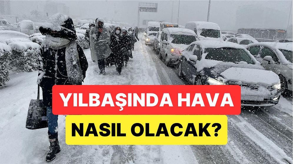 Meteoroloji Hava Tahminlerini Güncelledi: "Yılbaşında Kar Yağacak mı?" Sorusuna Cevap Geldi