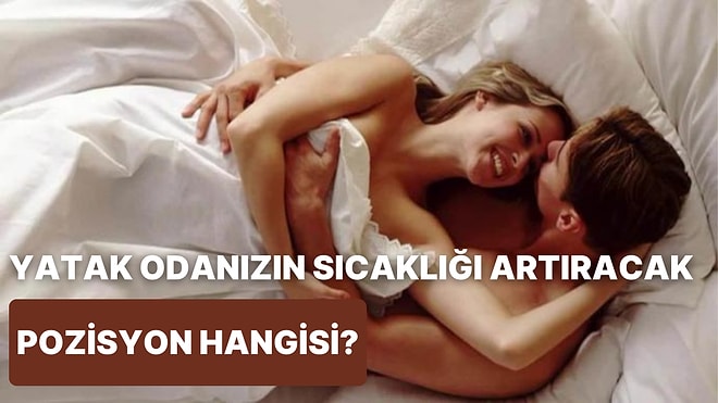 Kışın Yatak Odanızı Isıtacak Pozisyon Hangisi?