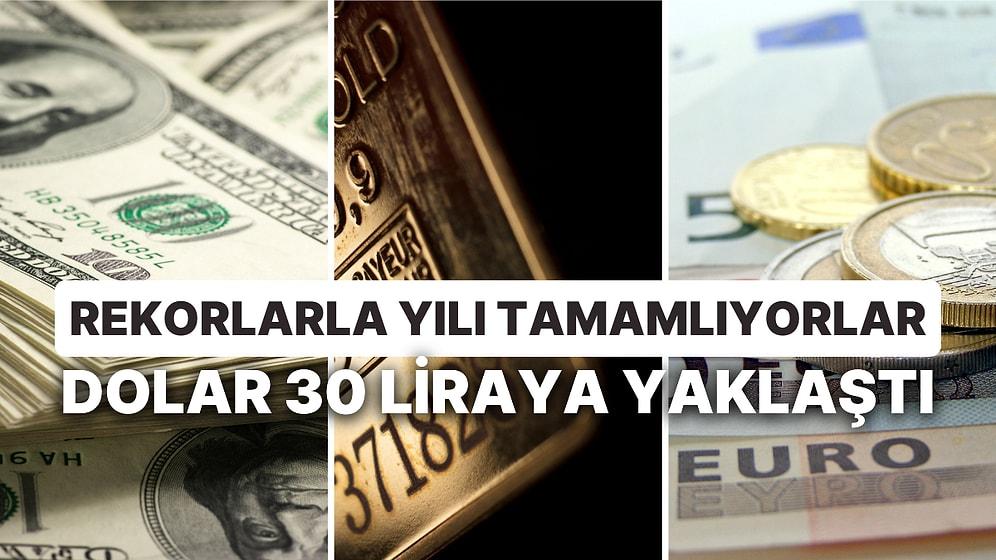Yılın Son Gününde Dolar, Euro ve Altın Sınırlarını Zorladı: Dolar 30 Liraya Dayandı