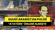 Atatürk Alarmı: Suudi Arabistan Polisleri Soyunma Odası Koridorunda Bekliyor!