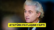 Aşırı Sağcı Hollandalı Siyasetçi Geert Wilders'tan "Atatürk" Paylaşımı