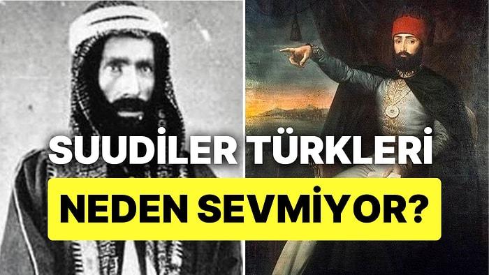 200 Yıllık Mazi: Suudiler Türkleri Neden Sevmiyor?