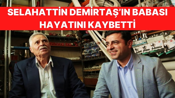 Selahattin Demirtaş'ın Babası Tahir Demirtaş Hayatını Kaybetti!