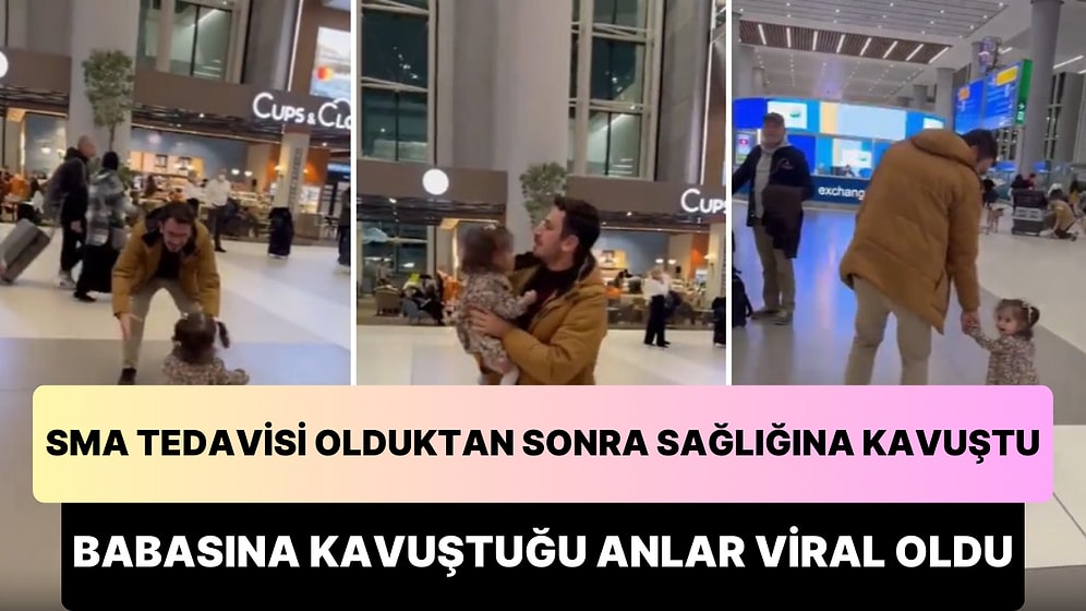 SMA Hastası Ayşe Bükre'nin Yurt Dışında Tedavi Olduktan Sonra Babasına Kavuştuğu Muhteşem Anlar