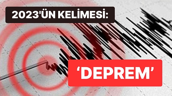 Türkiye 2023 Yılının Kelimesini Seçti: "Deprem"