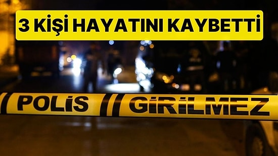 Husumetliler Arasında Silahlı Kavga: 3 Kişi Hayatını Kaybetti
