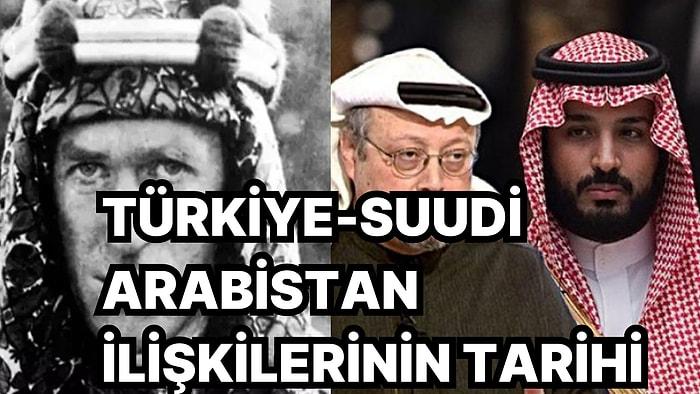 Türkiye-Suudi Arabistan İlişkilerini Etkileyen Sosyal ve Siyasi Gelişmelerin Tarihini Yeniden Hatırlıyoruz