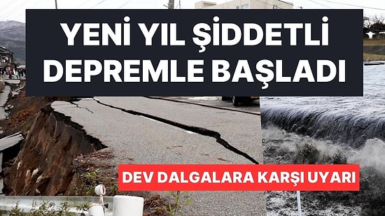 Yeni Yıl Büyük Depremle Başladı: Japonya 7.4 ile Sallandı, Tsunami Çanları Çalıyor!