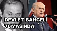 Türk Siyaseti'nin En Çok Tartışılan Figürlerinden Devlet Bahçeli, 76 Sene Önce Bugün Dünyaya Geldi