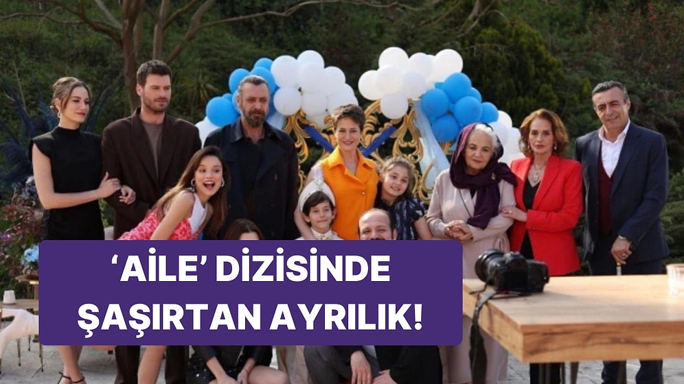 Büyük Finale Haftalar Kala 'Aile' Dizisinden İki Önemli Oyuncu Ayrılıyor