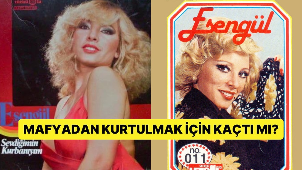 Mafya İlişkileri Nedeniyle Hayatı Trajik Sonla Biten Arabeskin Kraliçesi Esengül'ün Hikayesi
