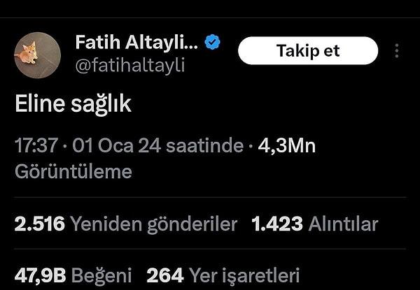 Gazeteci Fatih Altaylı da sosyal medya hesabından “Eline sağlık” yazılı bir mesaj paylaşmıştı. Bu mesajına da AK Parti cephesinden tepkiler gelmişti.