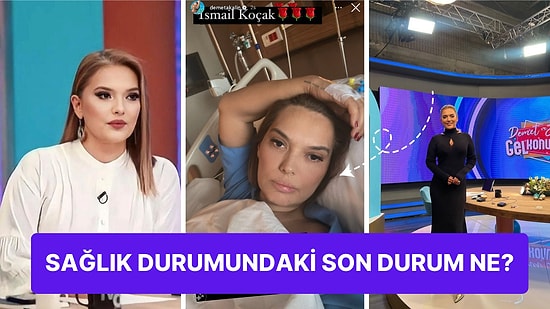 Sağlık Sorunları Nedeniyle 'Gel Konuşalım' Programına Katılamayan Demet Akalın Ameliyat Oldu!