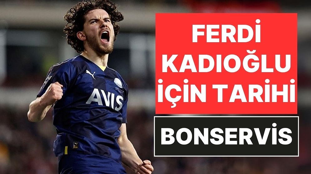 Fenerbahçe, Ferdi Kadıoğlu'nun Bonservisini Belirledi: Arda Güler Yanında Ucuz Kalabilir!