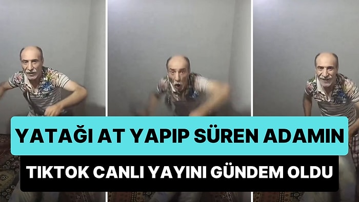 Bir Vatandaşın Yatağı At Yaparak Sürdüğü TikTok Canlı Yayın Görüntüleri Gündem Oldu