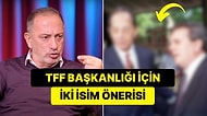 Fatih Altaylı TFF İçin Başkan Adayı Olarak Faruk Süren ve Aziz Yıldırım'ı Gösterdi