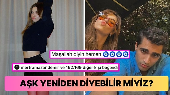 Afra Saraçoğlu'nun Fotoğraflarını Beğenen Mert Ramazan Demir'in Barışma Sinyalleri Hayranlarını Sevindirdi!
