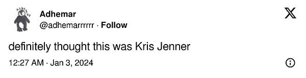 "Kesinlikle Kris Jenner sandım"
