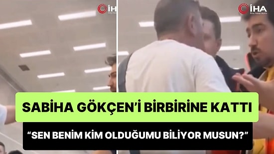 Yanlış Perona Giren Yolcu, Sabiha Gökçen'i Birbirine Kattı: 'Sen Benim Kim Olduğumu Biliyor musun?'