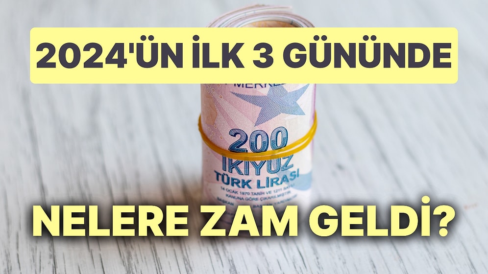 Hoş Geldin Yeni Yıl, Güle Güle Zamsız Fiyatlar! 2024'te İlk 3 Günde Nelere Zam Geldi?
