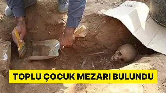 Müze İçin Başlatılan Kazıda 54 Çocuğa Ait Mezarlık Bulundu