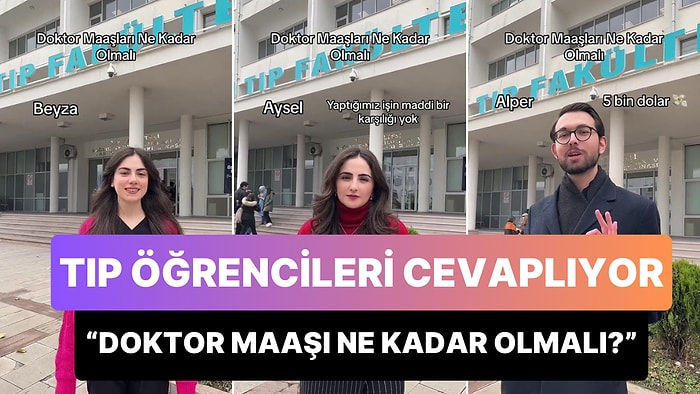 Tıp Öğrencileri 'Doktor Maaşı Ne Kadar Olmalı?' Sorusunu Cevapladı