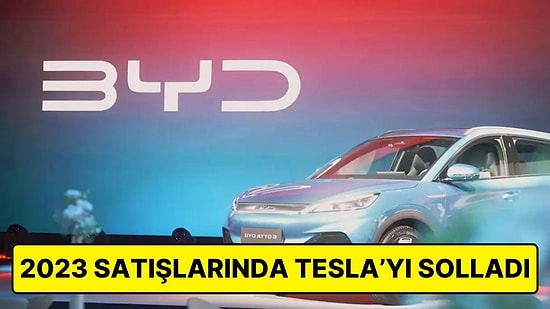 BYD, Rekor Satış Rakamları ile 2023'ün Son Çeyreğinde En Büyük Rakibi Tesla'yı Tahtından İndirdi!