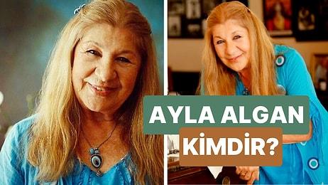 Ayla Algan Kimdir, Nerelidir? Türk Sinema, Tiyatro ve Müzik Tarihinin Duayen İsmi Ayla Algan Neden Öldü?