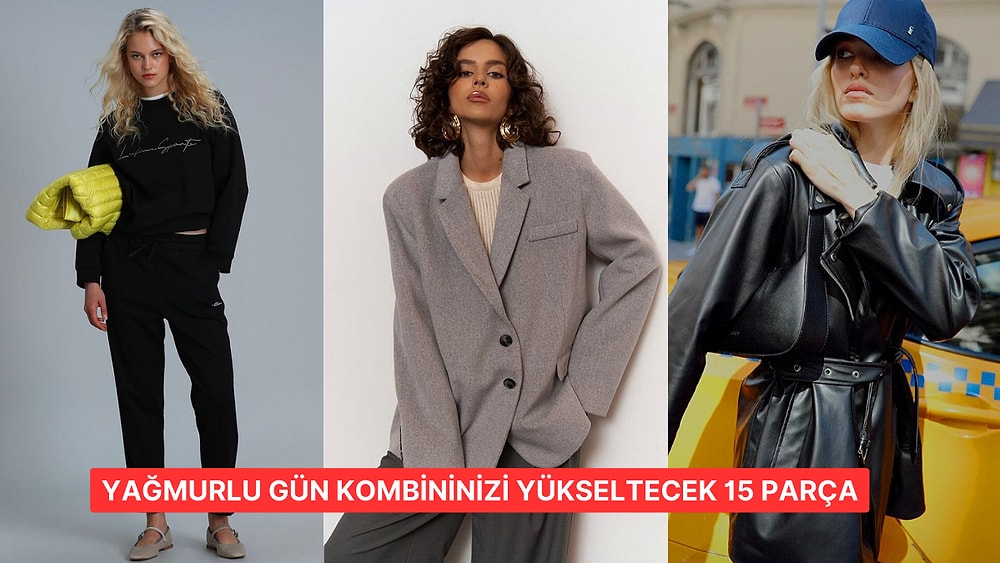 Yağışlı Günlerde Bile Tarz Görünmenizi Sağlayacak 15 Parça