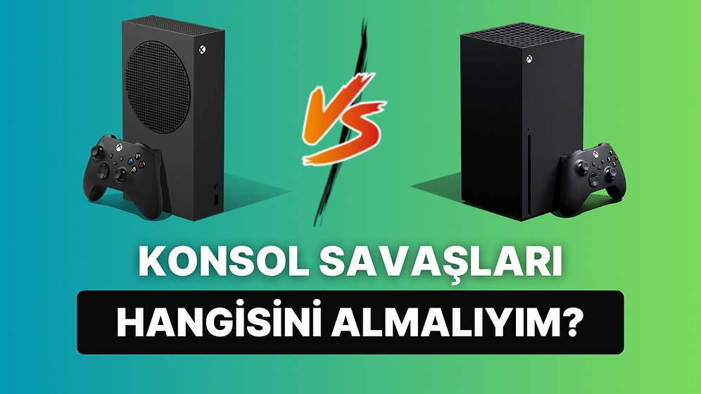 Yıllardır Devam Eden Kavga: Xbox Series X mi, Xbox Series S mi? Sizin İçin Karşılaştırdık!