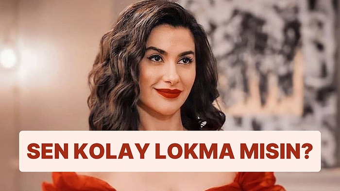 Etkilenirim/Etkilenmem Testine Göre Sen Kolay Lokma mısın?