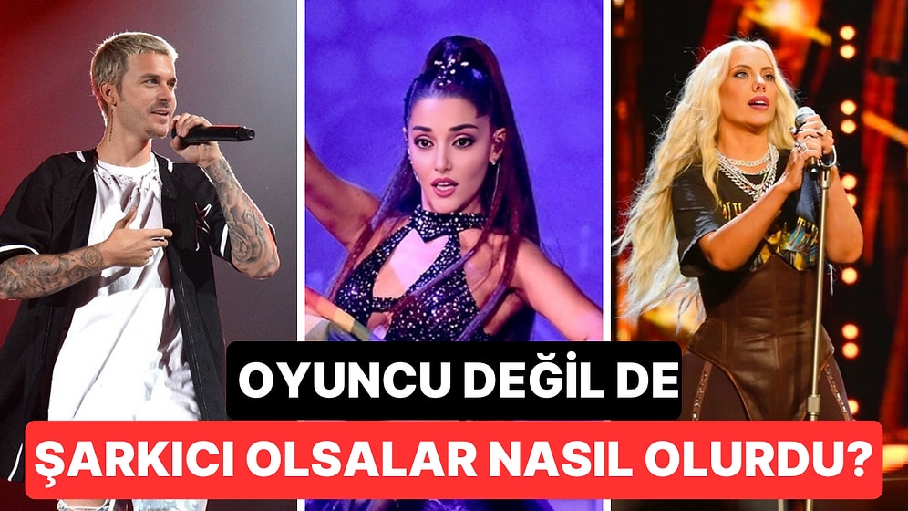 Biraz da Onlar Çalıp Söylesin: Yerli Oyuncularımız Dünyaca Ünlü Şarkıcıların Yerine Geçseydi Nasıl Olurdu?