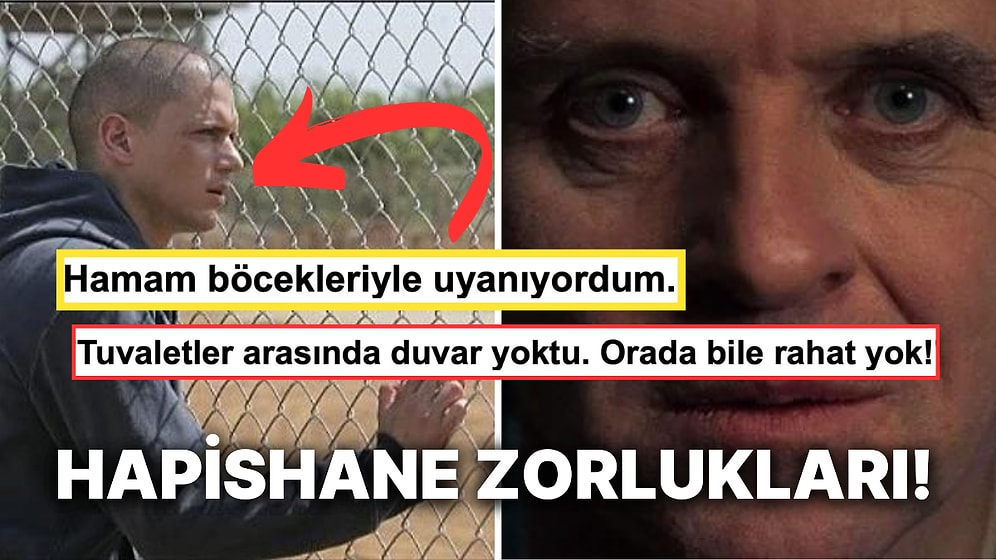 Hapishanede Yaşanılan Zorlukları Anlatarak Hepimizin Tüylerini Ürperten Kişiler