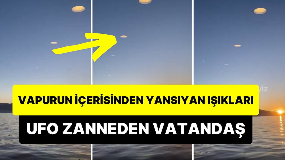 Vapurun İçerisinden Cama Yansıyan Işıkları UFO Zanneden Vatandaş Goygoyculara Malzeme Oldu