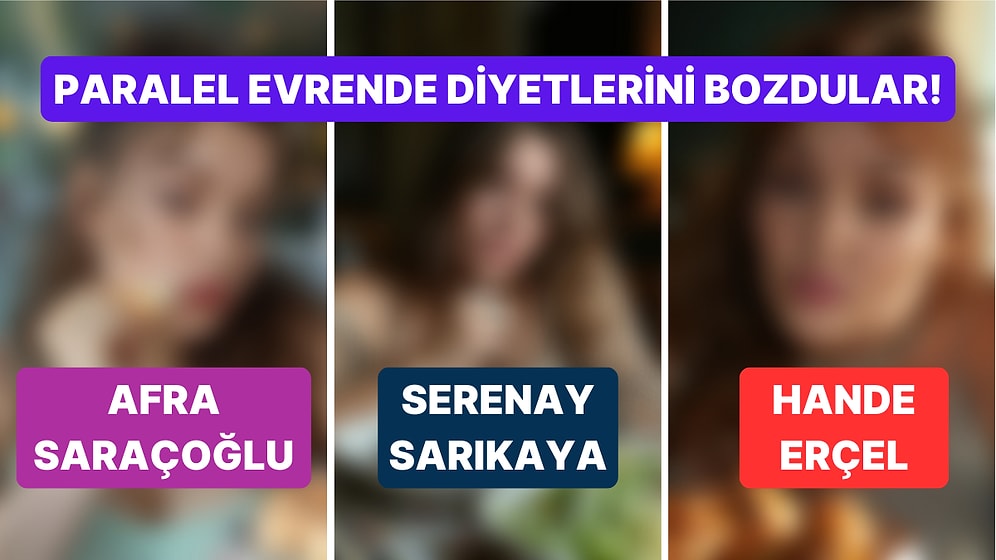 Hande, Afra, Serenay... Sıfır Beden Güzeller Paralel Evrende Diyeti Bozup Şişmanlasaydı Nasıl Görünürdü?