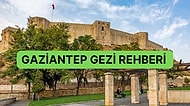 Gastronomi, Tatlı ve Milli Mücadele Şehrine Yolculuk: Gaziantep Gezi Rehberi