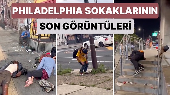 ABD'nin Philadelphia Kentinde Uyuşturucu Bağımlıları Tarafından Mesken Tutulan Sokakların Son Hali Viral Oldu