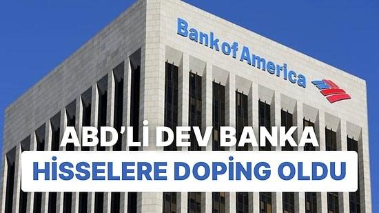 Bankalar BofA'yla Coştu: ABD'nin Bankacılık Devi Türk Banka Hisselerini Tavsiye Etti